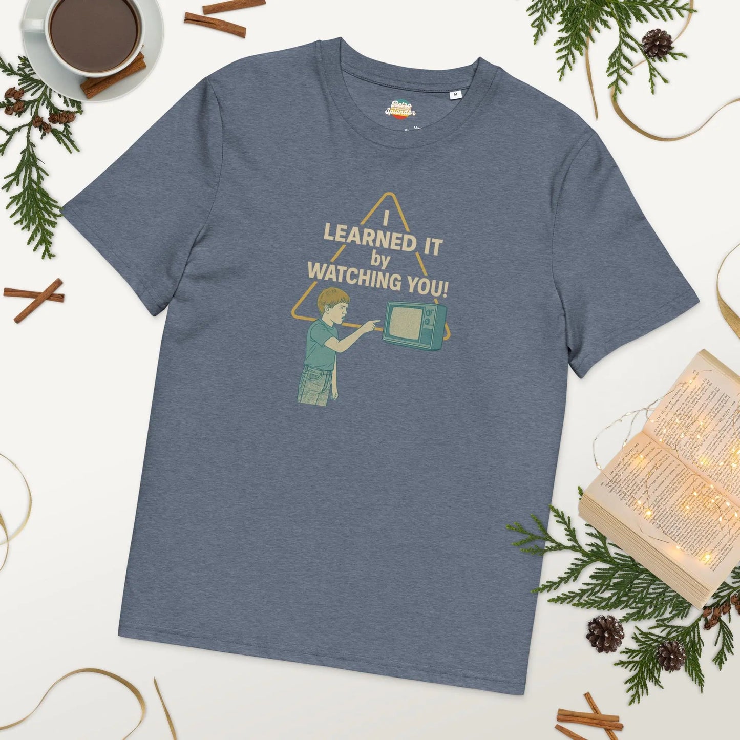 I Learned It From Watching You - organic cotton t-shirt