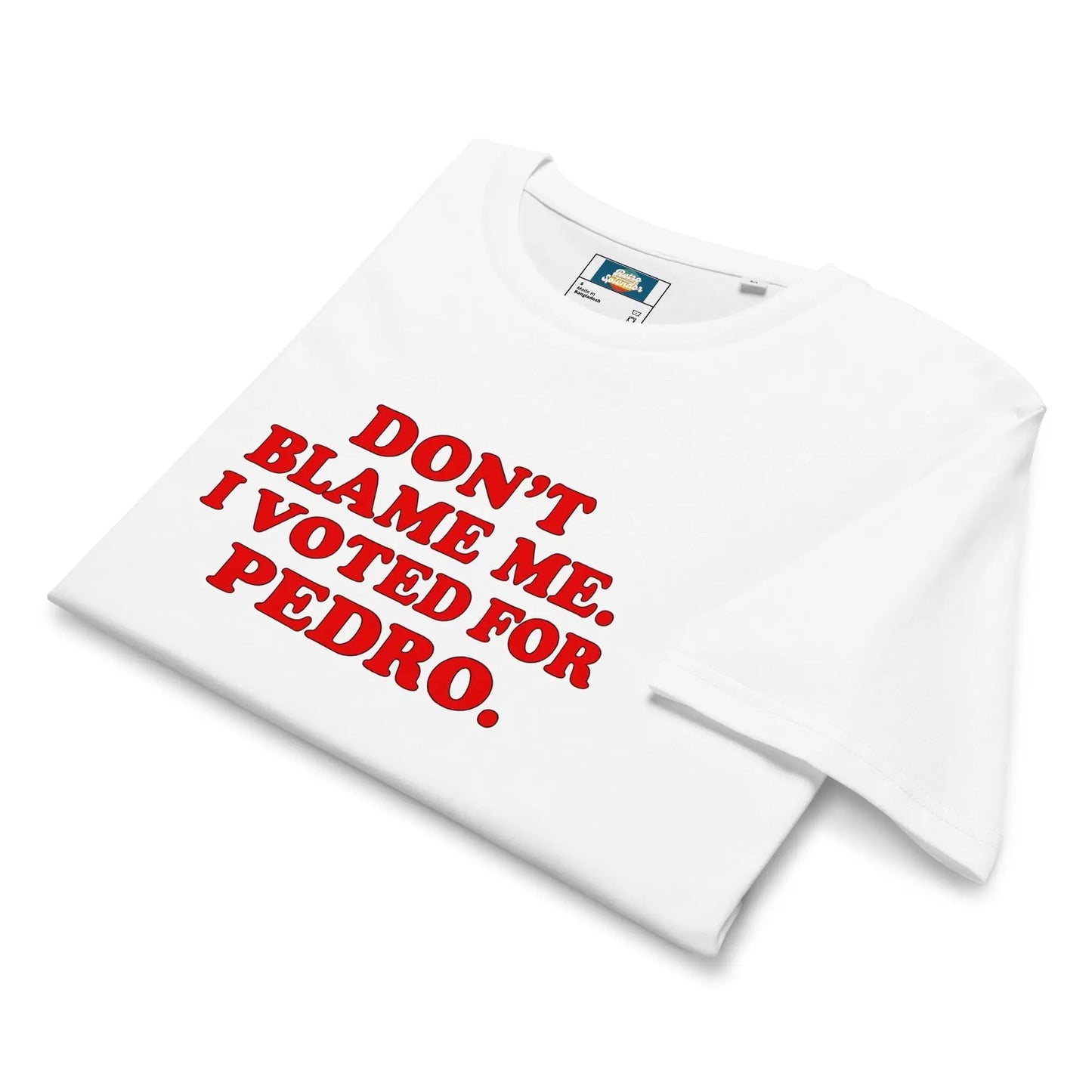 Don't Blame Me - I Voted For Pedro - Unisex organic mid-light t-shirt