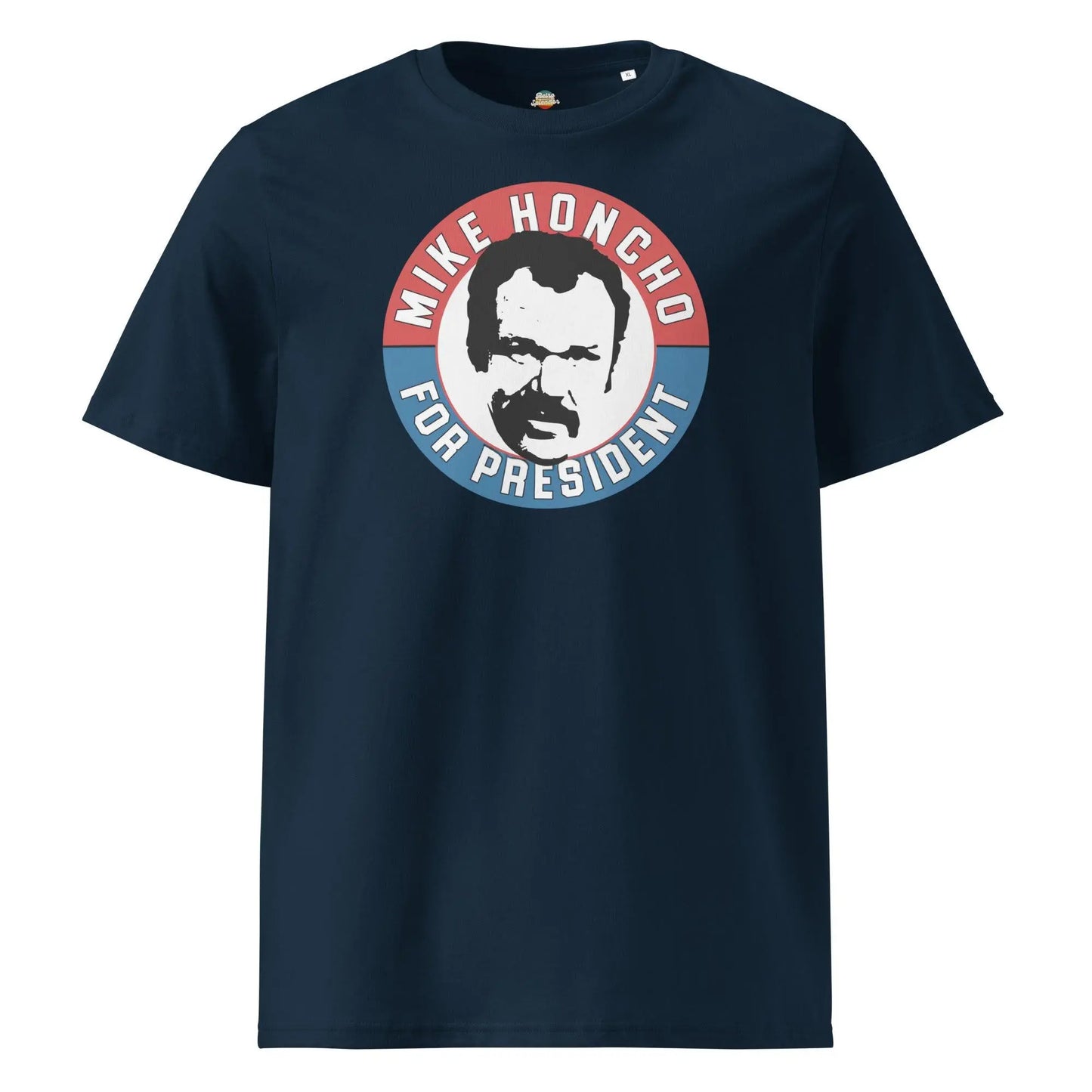 Mike Honcho For Prez - organic ribbed neck t-shirt by Stanley/Stella Tags: butthole, comedy, cult classic movie shirt, funny tee, graphic tees, mike honcho, organic cotton, original, retro comedy shirt, satirical humor t-shirt, shirt, t-shirt, talledega nights, vintage RetroSplendor Apparel