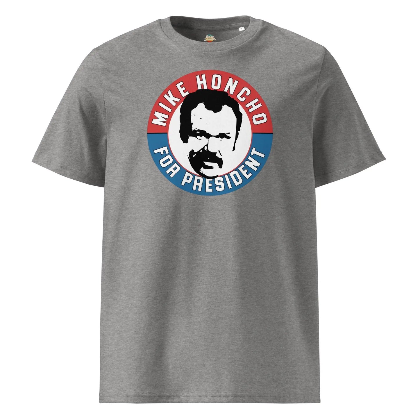 Mike Honcho For Prez - organic ribbed neck t-shirt by Stanley/Stella Tags: butthole, comedy, cult classic movie shirt, funny tee, graphic tees, mike honcho, organic cotton, original, retro comedy shirt, satirical humor t-shirt, shirt, t-shirt, talledega nights, vintage RetroSplendor Apparel