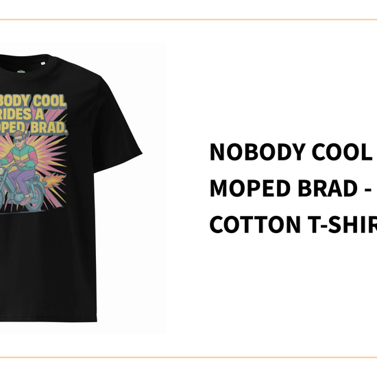 Nobody Cool Rides a Moped Brad - organic cotton t-shirt by@Outfy
