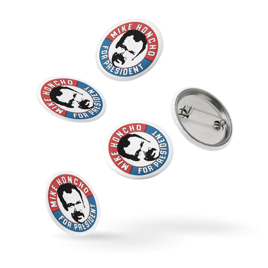Mike Honcho For President - Set of pin buttons - Retro Splendor